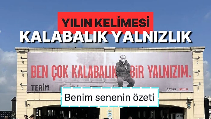 2024’ün Kelimesinin Kalabalık Yalnızlık Olmasının Doğru Tercih Olduğunu Gösteren Yorumlar