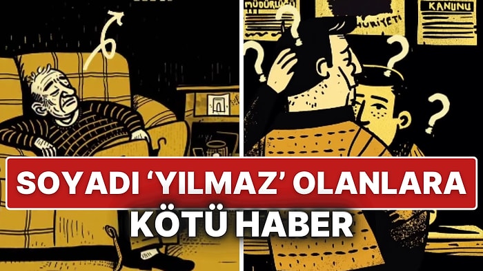 Soyadı "Yılmaz" Olanların Dedesi Üşengeç Olabilir Mi? İşte O İlginç Hikaye