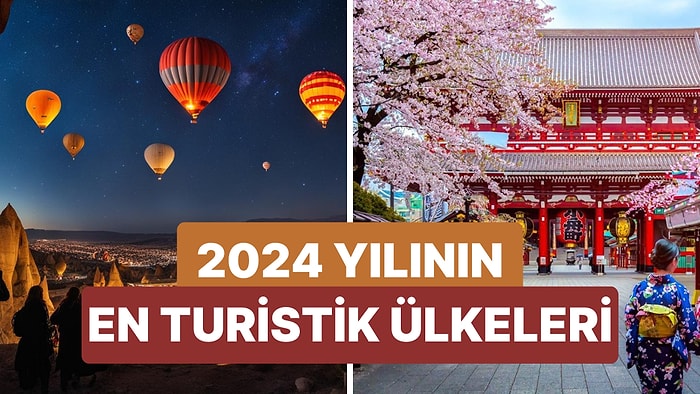 Siz Kaçına Gittiniz? 2024’te Dünyada En Çok Turist Ağırlayan 12 Ülke