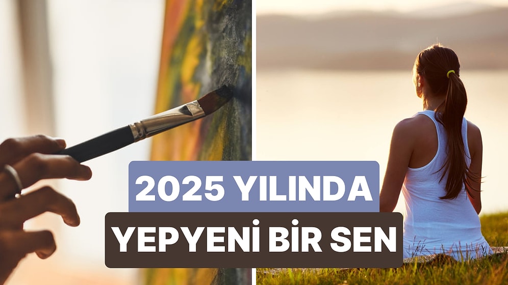 Yeni Yılda Yepyeni Bir “Sen”e Merhaba De! 2025’te Sana İyi Gelecek 10 Alışkanlık