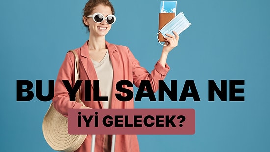 Bu Yıl Sana Ne İyi Gelecek?