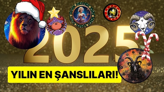 2025’te Neler Olacak? Burcunuzun Başına Gelecekleri Size Özel Anlatıyoruz!