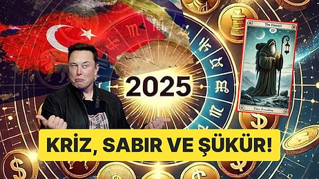 Astrolojiye, Numerolojiye ve Tarot Falına Göre 2025 Nasıl Bir Yıl Olacak? Ekonomi, Siyaset ve Aşk...