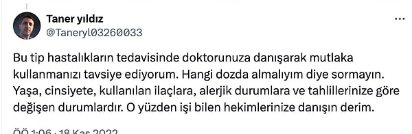 Ancak bu kişi doktora danışma tavsiyesini de fikrinin sonuna ekledi.