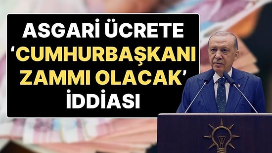 Asgari Ücret Belli Oldu, Gözler Cumhurbaşkanı Erdoğan’da: Asgari Ücrete ‘Cumhurbaşkanı Zammı’ Gelebilir mi?