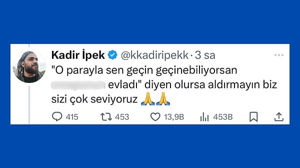 Erdoğan’ın paylaşımının altına cevap yazan kullanıcılardan biri olan Kadir İpek, sabah saatlerinde ifade vermesi için emniyete alındı.