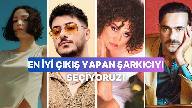 Geçtiğimiz Yılın En İyi Çıkış Yapan Şarkıcısını Oylarınızla Seçiyoruz!