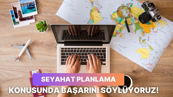 Seyahat Planlama Becerin Hangi Seviyede?