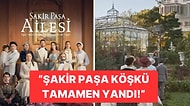 Şakir Paşa Ailesi Setinde Yangın Çıktı, Köşk Tamamen Yandı