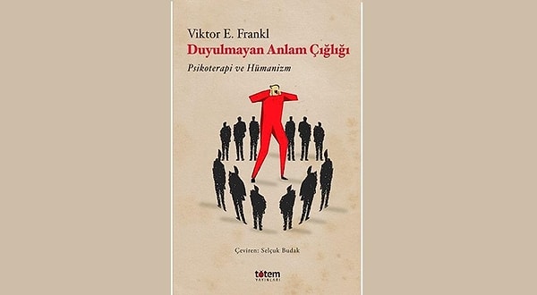 5. Duyulmayan Anlam Çığlığı – Viktor E. Frankl