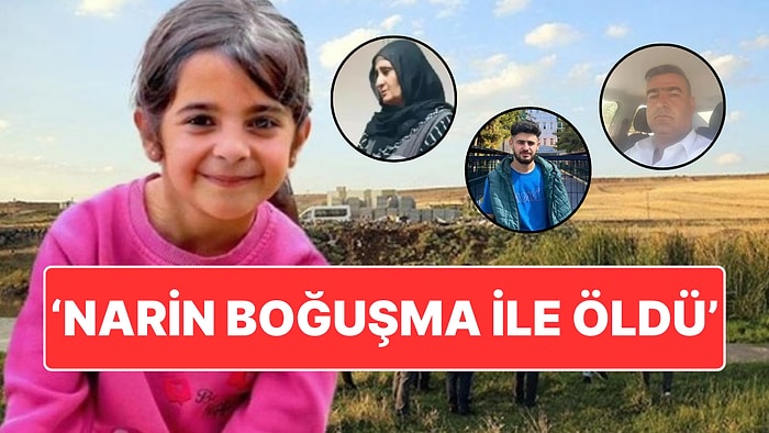 Narin Güran Davasında Flaş Gelişme: ''Narin Boğuşma İle Öldü''