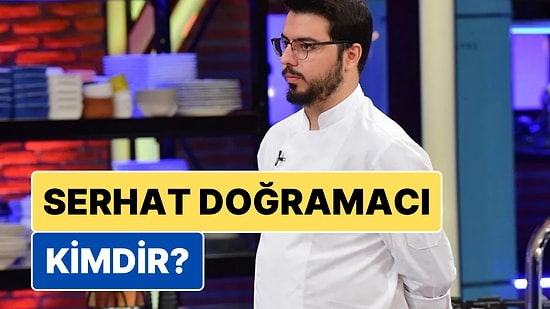 MasterChef Serhat Doğramacı Kimdir? MasterChef Türkiye'ye Konuk Olarak Gelen Genç Şef Hakkında Merak Edilenler