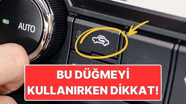 8. Arabalarda Bulunan "İç Sirkülasyon" Düğmesi Gerçekten Ne İşe Yarıyor?