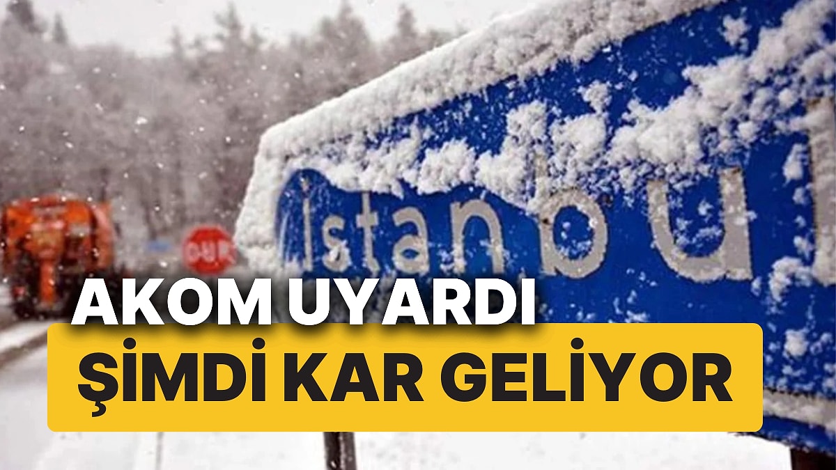 AKOM Uyardı İstanbul'a Kar Geliyor! Marmara'da Sert Rüzgarlar, Yağmur ve Kar Bir Arada!