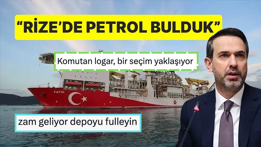 Rize'de Petrol Bulundu: Twitter Kullanıcıları Yorum Yapmadan Duramadı