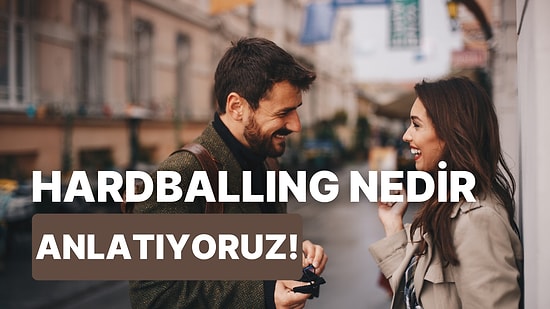 Bu da Nesi Diyeceğiniz Yeni Bir Kavram: İlişkilerde Hardballing Nedir?