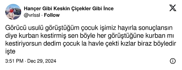 Kullanıcı “Her görüştüğüne kurban mı kestiriyorsun?” diye sorduğunu ve karşı tarafın “la havle” çekerek güldüğünü anlattı. Bu esprili diyalog bir anda Twitter’da beklentiler ve jestler üzerine hararetli bir tartışmaya dönüştü.