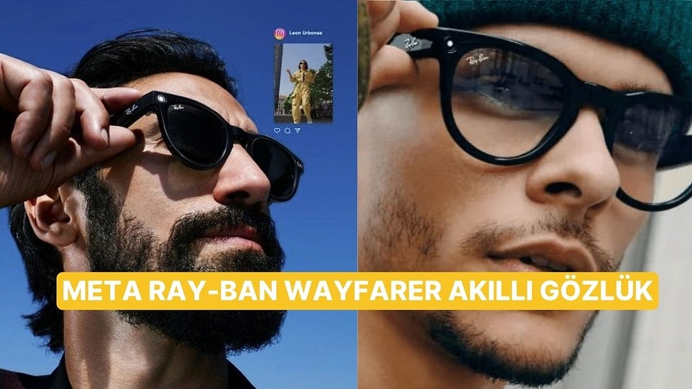 Rayban ve Meta'nın Güçlerini Birleştirerek Sunduğu  Meta Ray-Ban Wayfarer Akıllı Gözlük