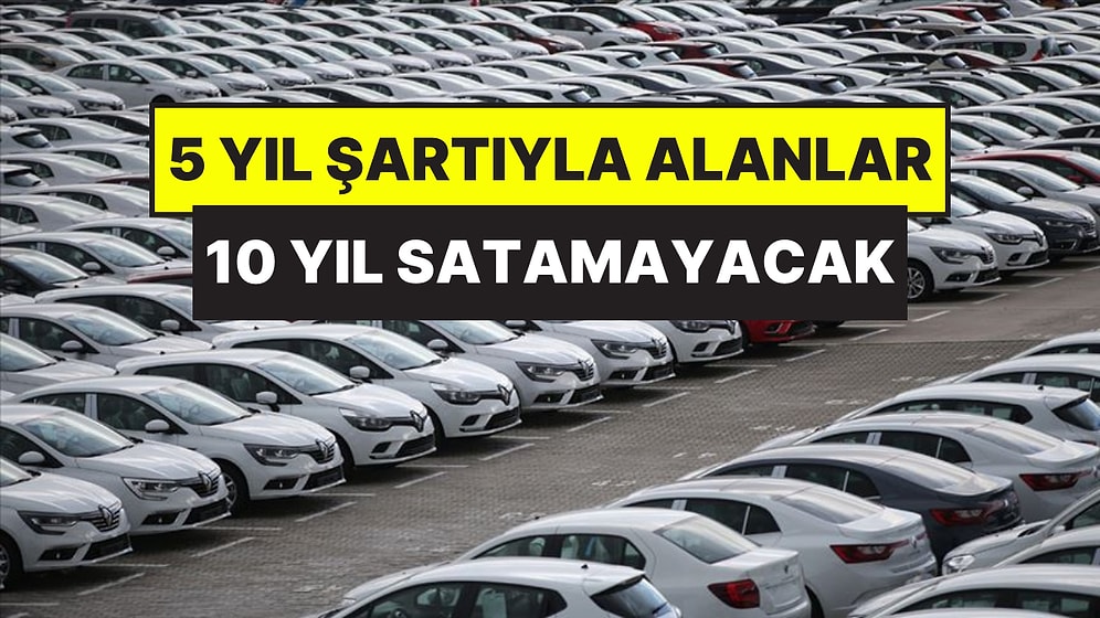 ÖTV Düzenlemesiyle İlgili Yeni İddia: 5 Yıl Satamama Şartıyla Alanlar 10 Yıl Satamayacak