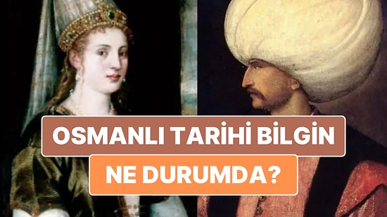 Bu Orta Seviye Zorluktaki Osmanlı Tarihi Testinden Full Çekebilir misin?