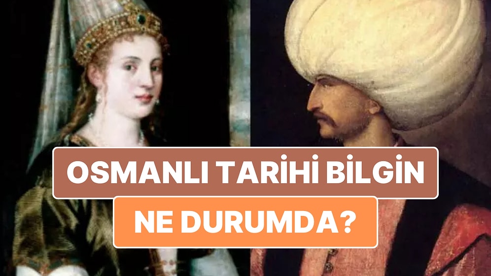 Bu Orta Seviye Zorluktaki Osmanlı Tarihi Testinden Full Çekebilir misin?