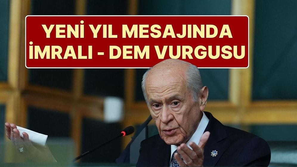 Devlet Bahçeli’den Yeni Yıl Mesajı: “İmralı - DEM Görüşmesi Hayırlı”