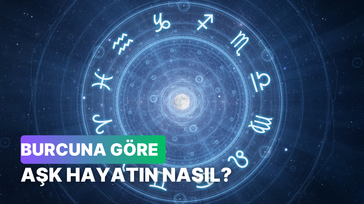 Burcun Aşk Hayatın Hakkında Ne Söylüyor? - Onedio