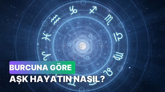 Burcun Aşk Hayatın Hakkında Ne Söylüyor?