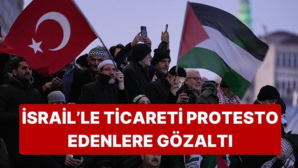 Gazze Mitinginde İsrailli Şirketleri ve İsrail'le Ticareti Protesto Edenlere Gözaltı