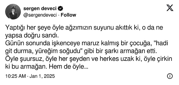 "Öyle şuursuz, öyle her şeyden ve herkes uzak ki, öyle çirkin ki bu armağan. Hem de öyle çirkin ki..."