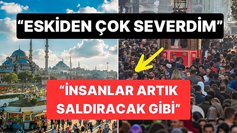 Geçmiş Yıllarda Türkiye'yi Öven Bir Turistin Son Ziyaretinden Aktardıkları İçinizi Sızlatacak