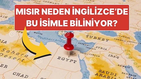 Mısır Ülkesine İngilizce'de Neden ''Egypt'' Deniliyor?