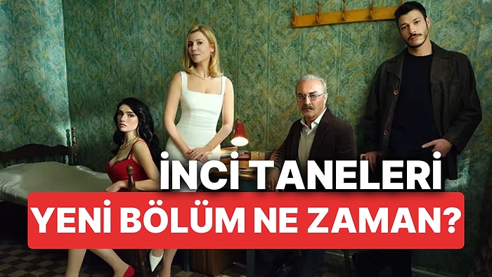 İnci Taneleri Bugün (2 Ocak Perşembe) Var mı, Yok mu? İnci Taneleri Yeni Bölüm Ne Zaman?