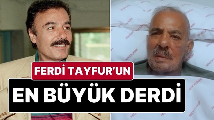 Ferdi Tayfur "Bana Büyük Yük Oluyor" Diyerek Anlatmış: Vefat Eden Ferdi Tayfur Ölmeden Önce Dolandırılmış!