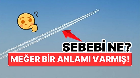Uçakların Havada Bıraktığı Beyaz Çizgilerin Sebebi Ne?