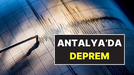 AFAD Duyurdu! Antalya 4.5 Büyüklüğünde Depremle Sallandı: Vatandaşlar Depremi Şiddetli Şekilde Hissetti