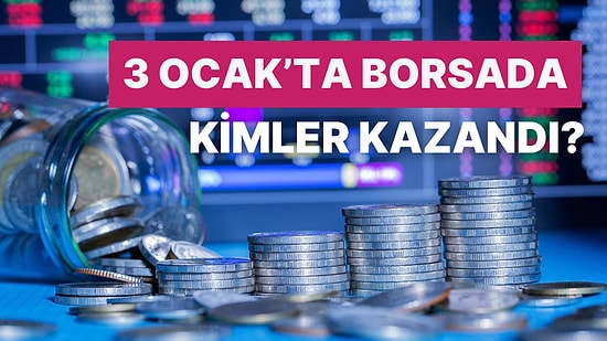 Sahada Spor, Fabrikada Sanayi! 3 Ocak’ta Borsada Kimler Kazandı?