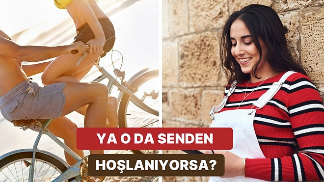 O da Senden Hoşlanıyor Olabilir mi?