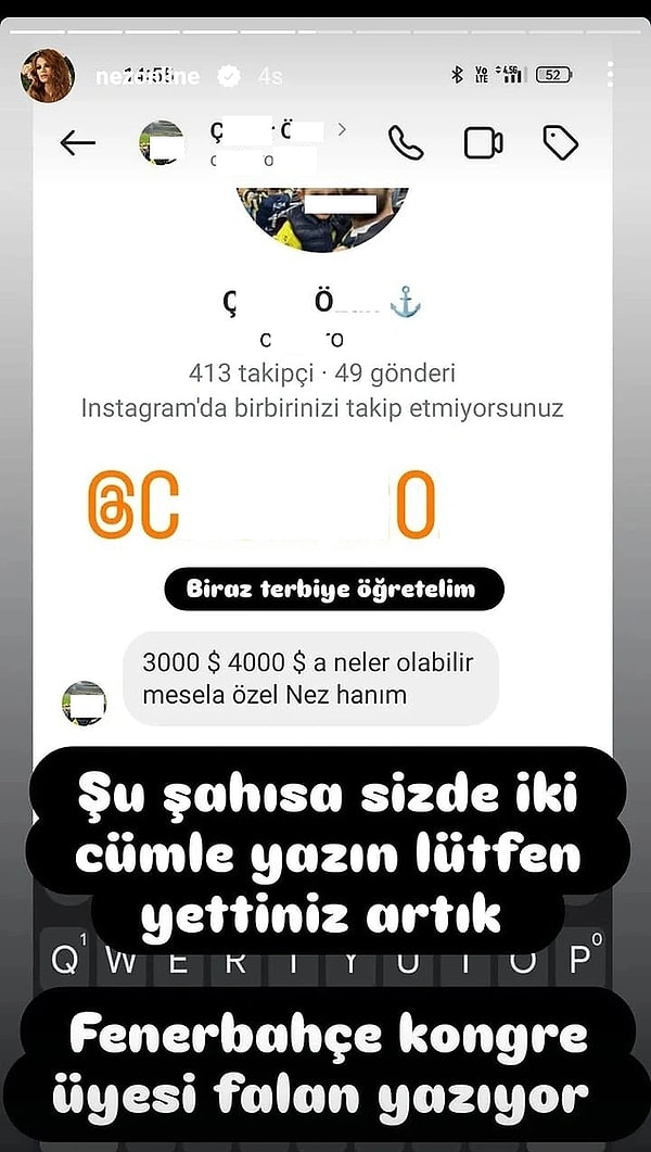 Sosyal medya profilinde Fenerbahçe kongre üyesi yazan şahısla ilgili "Şu şahısa siz de iki cümle yazın lütfen, yettiniz artık" şeklinde çıkışan Nez fena öfkelenmişti.