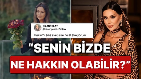 "Size Hakkımı Helal Etmiyorum" Çıkışında Bulunan Dilan Polat'a X Kullanıcıları Had Bildirdi