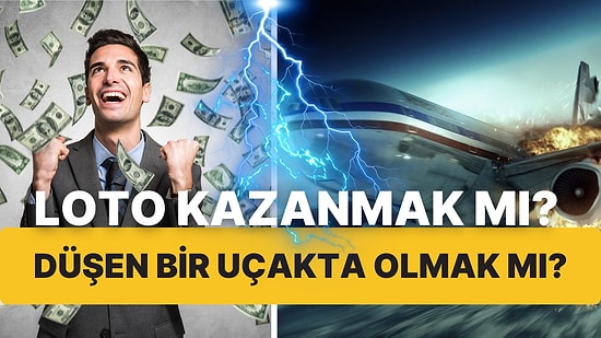 Lotoda Büyük İkramiyeyi Kazanma Şansınız mı Yoksa Bindiğiniz Uçağın Düşme İhtimali mi Daha Yüksek?
