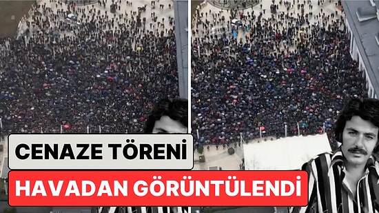 Hayranları Cenazeye Akın Etti: Ferdi Tayfur'un Cenaze Töreni Havadan Görüntülendi