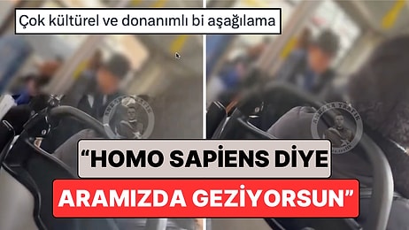 Ankara'da Bir Belediye Otobüsünde Yaşanan Aşırı Seviyeli Tartışma: "Homo Sapiens Diye Aramızda Geziyorsun"