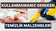 Ev Temizliğinde Asla “Kullanılmaması” Gereken 10 Şey