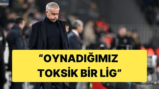 Jose Mourinho'dan Süper Lig'e Toksiklik Eleştirisi Geldi