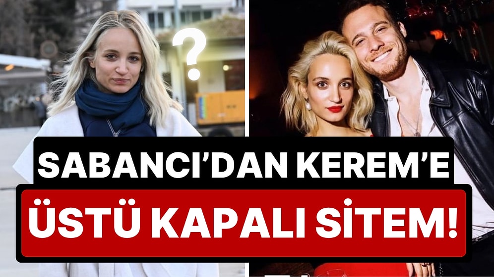 Aşkla İlgili İlk Kez Konuşan Melisa Sabancı Tapan'dan Sevgilisi Kerem Bürsin'e Üstü Kapalı Sitem!