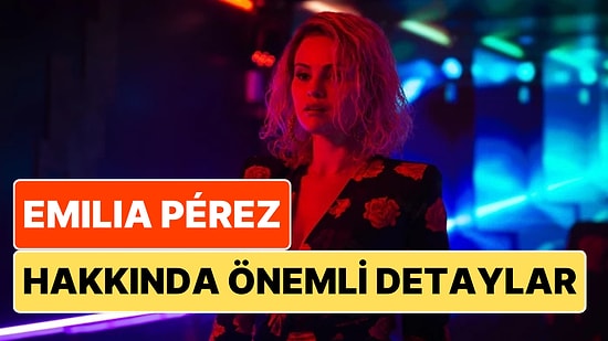 Emilia Pérez Filminin Konusu Nedir, Oyuncuları Kimlerdir? Altın Küre Ödülü Alan Film Hakkında Merak Edilenler