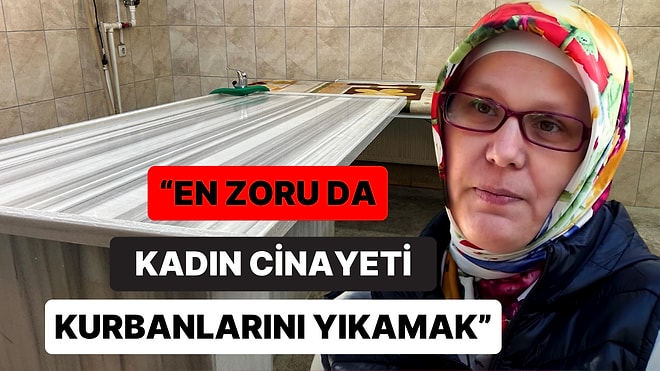 Kadın Gassal Nilgün Benli'nin Anlattığı Mesleki Deneyimleri Herkesin İçini Sızlatıyor