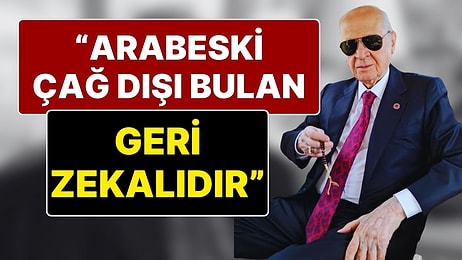 Devlet Bahçeli’den Ferdi Tayfur Sözleri: “‘Arabeski Çağ Dışı Bulan Geri Zekalıdır”