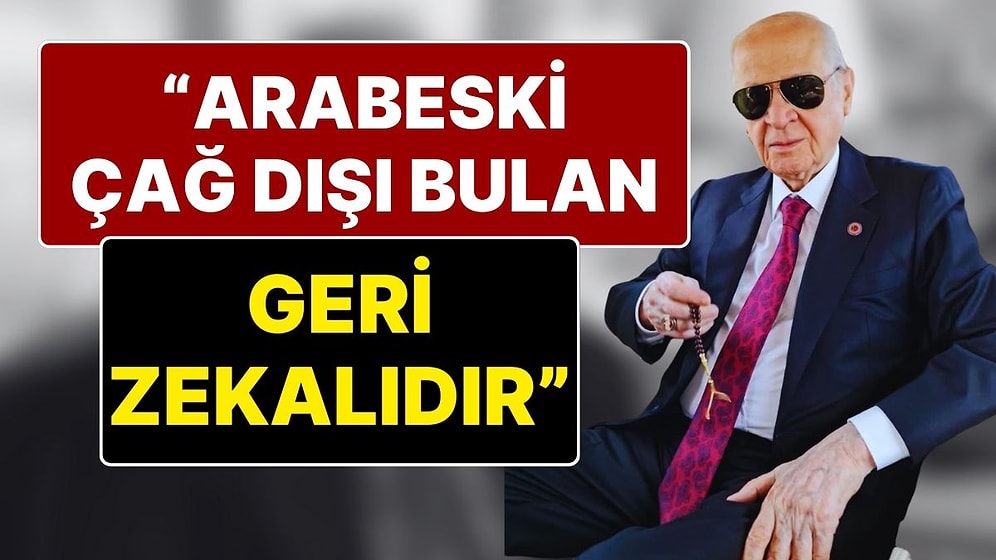 Devlet Bahçeli’den Ferdi Tayfur Sözleri: “‘Arabeski Çağ Dışı Bulan Geri Zekalıdır”